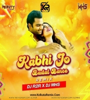 KABHI JO BAADAL BARSE (Remix) - DJ R2R X DJ MHS