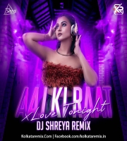 Aaj Ki Raat X Love Tonight (Remix) - DJ Shreya