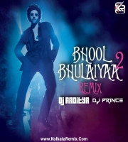Bhool Bhulaiyaa 2 (Remix) - DJ Aaditya x DJ Prince