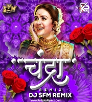 Chandramukhi - Chandra - Dj S.F.M Remix