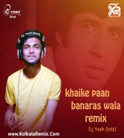 Khaike Paan Banaras Wala (Remix) - Dj Yash BDZ