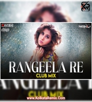 Rangeela Re (Club Mix) - DJ Ravish, DJ Chico , DJ Nishil