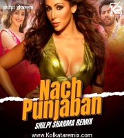 Naach Punjaban Remix - DJ Shilpi Sharma
