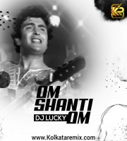 Om Shanti Om (Remix) - DJ Lucky
