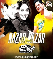 Nazar Nazar (Remix) - DJ Sunny