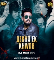Dekha Ek Khwaab - Remix - DJ MHD IND