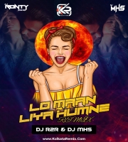 Lo maan liya humne  (Remix) - Dj Ronty x Dj MHS