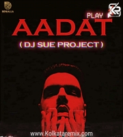 Aadat (Remix) - DJ SUE PROJECT