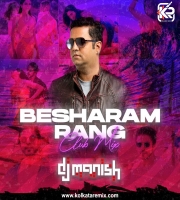 Besharam Rang (Club Mix) - DJ Manish