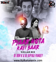 Pyaar Hota Kayi Baar (Collab Mix) - DJ Ron K  DJ Dipika Pandey