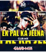 Ek Pal Ka Jeena (Club Mix) - DJ Ravish, DJ Chico And DJ Shivam