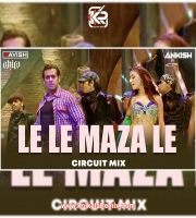 Le Le Maza Le (Circuit Mix) - DJ Ravish, DJ Chico and DJ Ankish