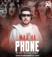 Maa Ka Phone (iPhone Mix) - DJ Sue Project