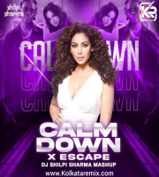Calm Down X Escape (Mashup) - DJ Shilpi Sharma