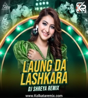 Laung Da Lashkara (Remix) - DJ Shreya