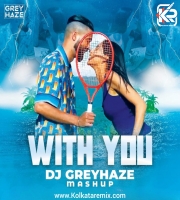 With You (Mashup) - DJ Greyhaze