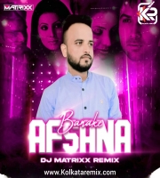 Afsana Banake (Remix) - DJ Matrixx