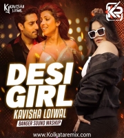 Desi Girl (Banger Sound Mashup) - Kavisha Loiwal