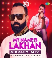 My Name Is Lakhan (Circuit Mix) - Dj Vaggy X Dj Aaditya