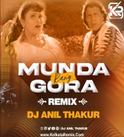 Munda Gora Rang Dekh (Remix) - Dj Anil Thakur
