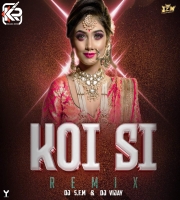 KOI SI (Remix) - Dj S.F.M X Dj Vijay
