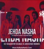 Jeda Nasha (Remix) - DJ Shadow Dubai x DJ Aroone