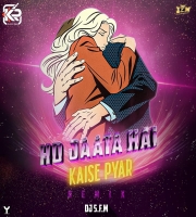 Ho Jaata Hai Kaise Pyar - DJ S.F.M Remix