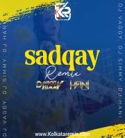 Sadqay - DJs Vaggy X Simmy X Hani (Tech Mashup)