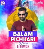 Balam Pichkari (Remix) - DJ PURVISH