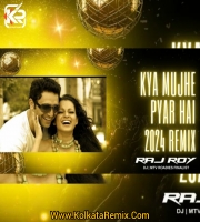 Kya Mujhe Pyar Hai (2024 Remix) - DJ Raj Roy