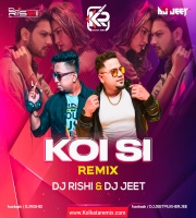 Koi Si (Extended Mix) - DJ Jeet X Dj Rishi