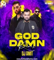 God Damn ( Badsha  KARAN AUJLA) - DJ AMIT REMIX
