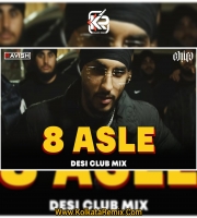 8 Asle (Desi Club Mix) - DJ Ravish X DJ Chico